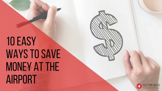 10 Easy Ways to Save Money at the Airport